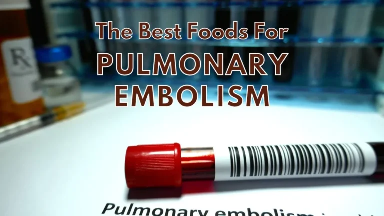 Best Foods for Pulmonary Embolism